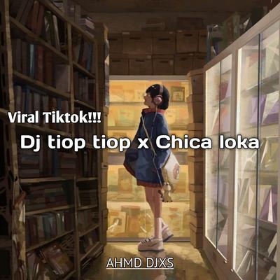 DJ TIOP TIOP X CHIKA LOKA's cover