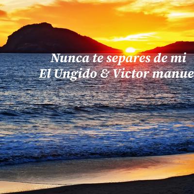 El Ungido & Victor Manuel's cover