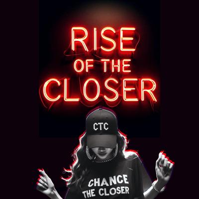 Rise of the Closer By Chance the Closer's cover