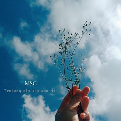 Tentang Aku Kau Dan Dia By MSC's cover