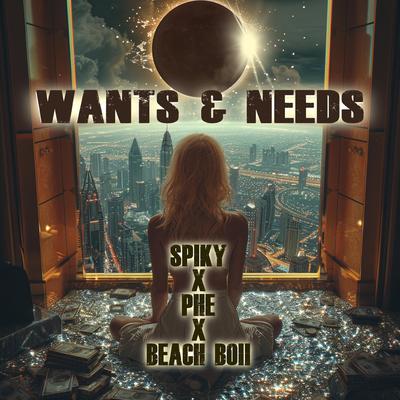 WANTS AND NEEDS By SPIKY, Beach Boii, Phe's cover