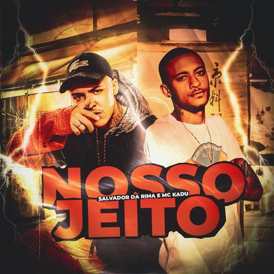 Nosso Jeito By Salvador Da Rima, Mc Kadu, Dj Victor's cover