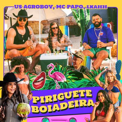 Piriguete Boiadeira By US Agroboy, MC Papo, LKAHH's cover