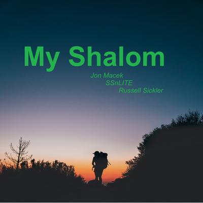 My Shalom By Jon Macek, SSnLITE, Russell Sickler's cover