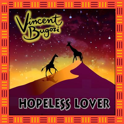 HOPELESS LOVER By Vincent Bugozi's cover