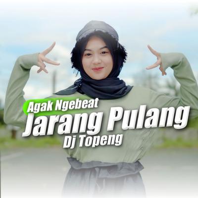 Jarang Pulang Agak Ngebeat By DJ Topeng's cover