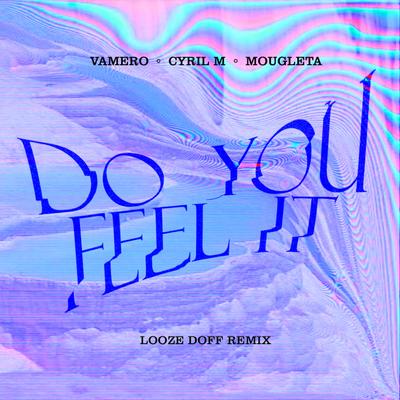 Do You Feel It (LOOZE & DOFF Remix)'s cover