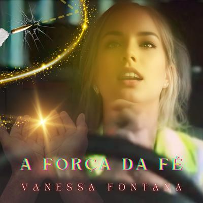 A força da fé By Vanessa Fontana's cover