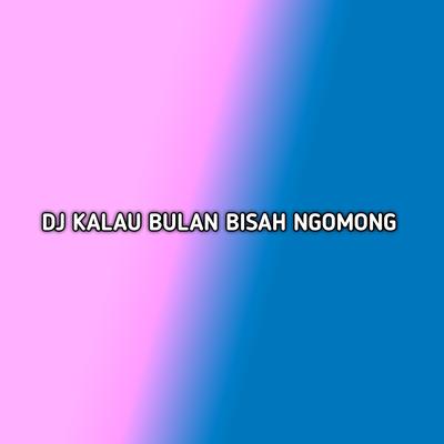 DJ KALAU BULAN BISAH NGOMONG (Remix)'s cover