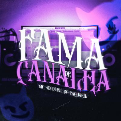 Fama de Canalha By MC 4D, DJ WL DO TAQUARIL's cover