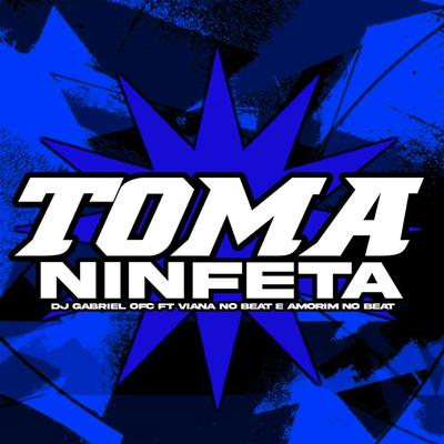 Toma Ninfeta (feat. Viana No Beat & Amorim no Beat) (feat. Viana No Beat & Amorim no Beat)'s cover