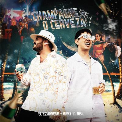 Champagne O Cerveza By El Komander, Dany El Nise's cover