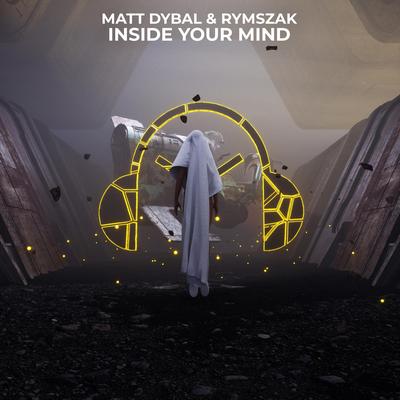Inside Your Mind By Matt Dybal, rymszaK's cover