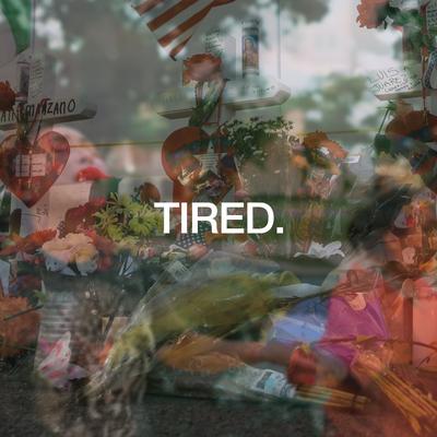 TIRED. By SupremeDae's cover