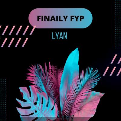 Finaily Fyp By Lyan's cover