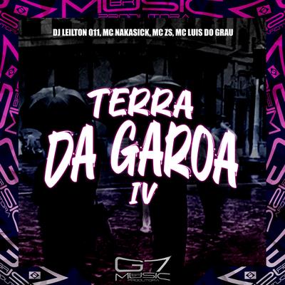 Terra da Garoa 4 By DJ LEILTON 011, MC NAKASICK, MC LUIS DO GRAU, MC ZS's cover