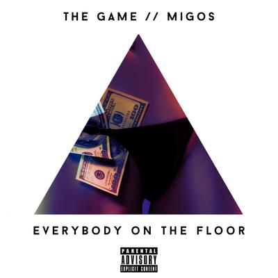 Everybody On The Floor (feat. Migos) By The Game, Migos's cover