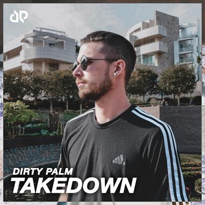 Takedown By Dirty Palm's cover