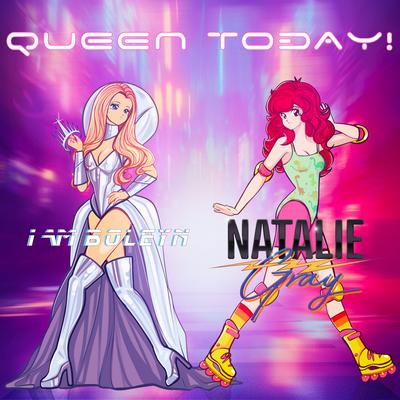 Queen Today By I Am Boleyn, Natalie Gray's cover