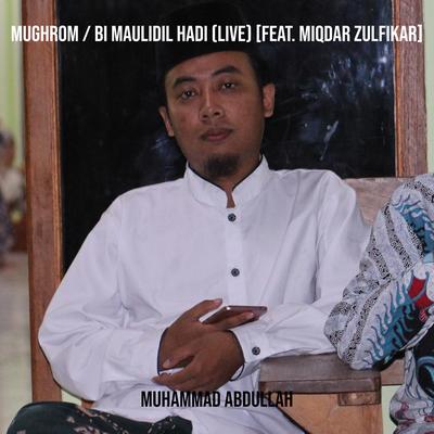 Mughrom / Bi Maulidil Hadi (Live)'s cover