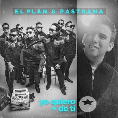 Yo Quiero + de Ti By El Plan, Pastrana's cover