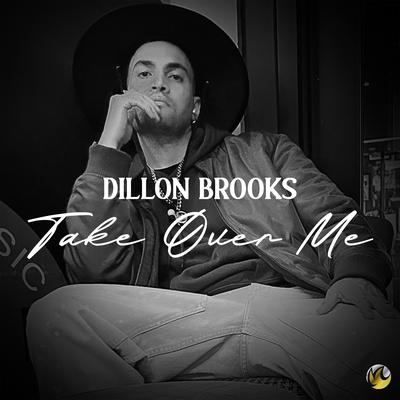 TAKE OVER ME By Dillon Brooks's cover