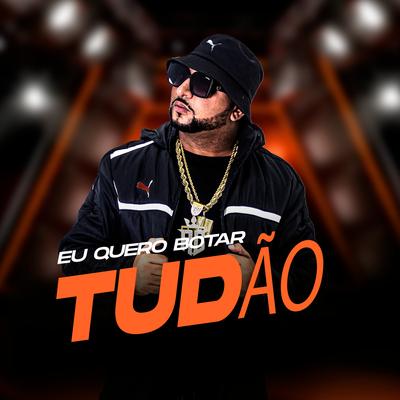 Eu Quero Botar Tudão's cover