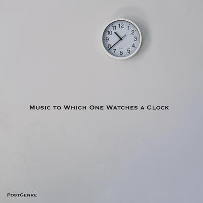 Music to Which One Watches a Clock's cover