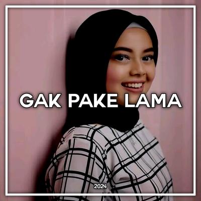 Gak Pake Lama's cover