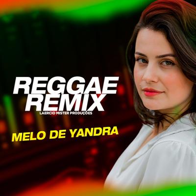 Melo de Yandra 2k24 (Radio Edit) By Laercio Mister Produções, Equipe Mister Music's cover