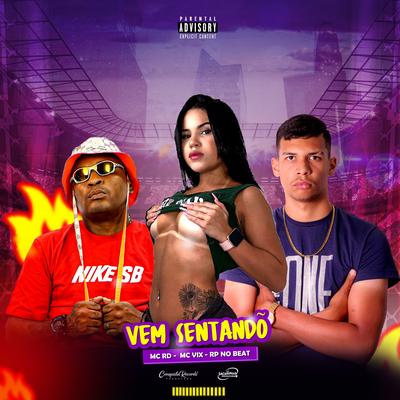 Vem Sentando By RP NO BEAT, Mc RD, Mc Vix's cover