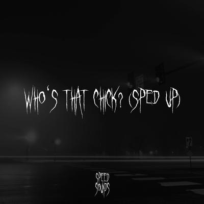 Who's That Chick? (Sped Up)'s cover