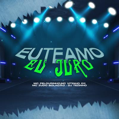 Eu Te Amo Eu Juro (feat. MC Vitinho 011)'s cover