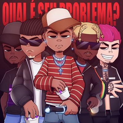 Qual é Seu Problema By N.A.N.A., Aka Rasta, Rudies Flacko, CJota's cover