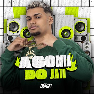 Agonia do Jato By DDL 071's cover