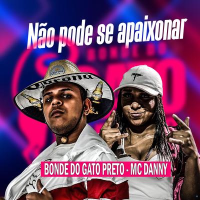 Não Pode Se Apaixonar (Brega Funk) By Mc Danny, Gato Preto's cover