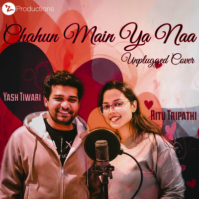 Chahun Main Ya Naa (Unplugged Cover)'s cover