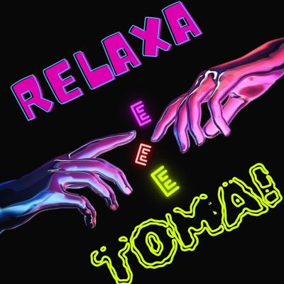 RELAXA E TOMA / RELAX AND TAKE IT By Luaza's cover