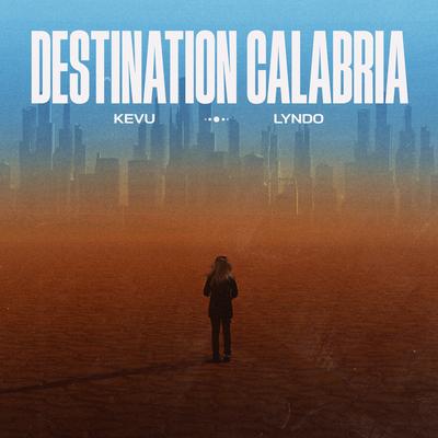 Destination Calabria By KEVU, Lyndo's cover