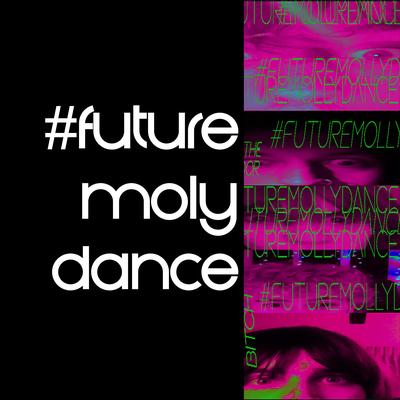 #FUTUREMOLLYDANCE By Layth, lovemikai, heavn0nevaeh, FOREVER NOTHING's cover