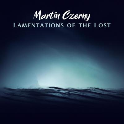 Lamentations of the Lost By Martin Czerny's cover
