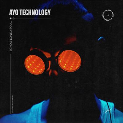 Ayo Technology By ECHO, Lonelysoul.'s cover