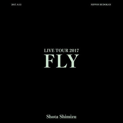 SHIMIZU SHOTA LIVE TOUR 2017 FLY's cover
