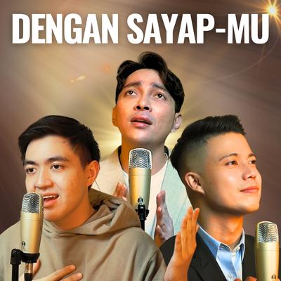 Dengan Sayap-Mu By dr Ekles, Ps. Marcel Saerang, Greivance Lumoindong's cover