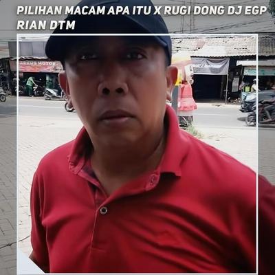 Pilihan Macam Apa Itu X Rugi Dong Dj Egp's cover