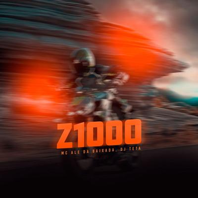 Z1000 By Mc Ale da Baixada, Dj Teta's cover
