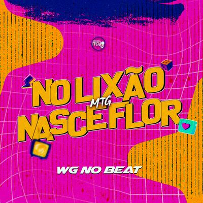 MTG - No Lixão Nasce Flor By WG No Beat's cover