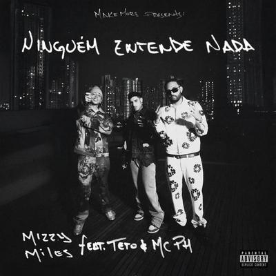 Ninguém Entende Nada By Mizzy Miles, Teto, MC PH's cover