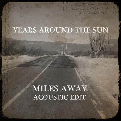 Miles Away Acoustic Edit By Years Around the Sun's cover
