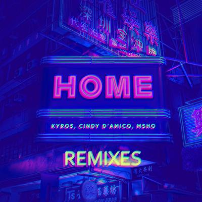 Home (LAUDR Remix) By Kyros, Cindy D'Amico, Msho's cover
